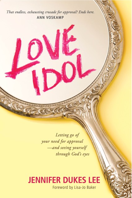 Love Idol by Jennifer Dukes Lee
